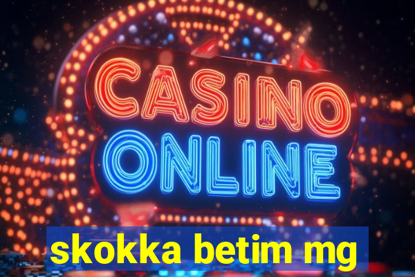 skokka betim mg